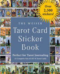 The Weiser Tarot Card Sticker Book : Perfect for Tarot Journaling Over 2,500 Stickers - 32 Complete Sets of All 78 Tarot Cards - Arthur Edward Waite