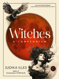 Witches : A Compendium - Judika Illes