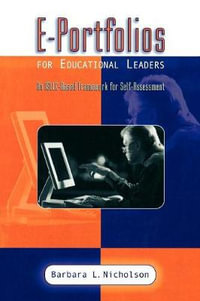 E-Portfolios for Educational Leaders : An ISSLC-Based Framework for Self-Assessment - Barbara L. Nicholson