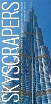Skyscrapers : A History of the World's Most Extraordinary Buildings - Revised and Updated - Judith Dupre