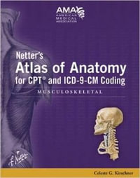 Netter's Atlas of Anatomy for CPT and ICD-9-CM Coding : Musculoskeletal - Frank H. Netter