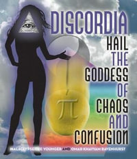 Discordia : Hail the Goddess of Chaos and Confusion - Malaclypse the Younger