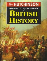 The Hutchinson Illustrated Encyclopedia of British History - Simon Hall