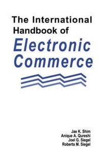 The International Handbook of Electronic Commerce - Jae K. Shim