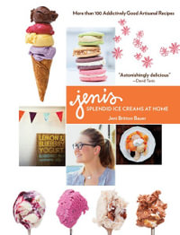 Jeni's Splendid Ice Creams at Home - Jeni Britton Bauer