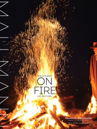 Mallmann on Fire - Francis Mallmann