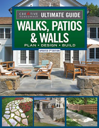 Ultimate Guide to Walks, Patios & Walls, Updated 2nd Edition : Plan â¢ Design â¢ Build - Editors of Fox Chapel Publishing