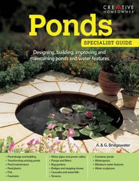 Ponds : Designing, building, improving and maintaining ponds and water features - Alan Bridgewater