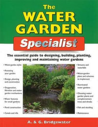 Home Gardener's Water Gardens : Specialist Guide - Bridgewater A. &amp G