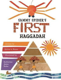 Sammy Spider's First Haggadah : Sammy Spider - Sylvia A. Rouss