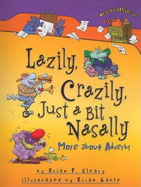 Words are CATegorical : Lazily, Crazily, Just a Bit Nasally - Adverbs - Brian P. Cleary