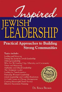 Inspired Jewish Leadership : Practical Approaches to Building Strong Communities - Dr. Erica Brown