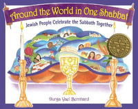 Around the World in One Shabbat : Jewish People Celebrate the Sabbath Together - Durga Yael Bernhard