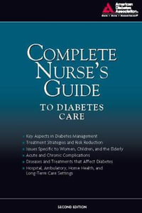 Complete Nurse's Guide to Diabetes Care - Belinda P. Childs ARNP, MN, CDE, BC-ADM