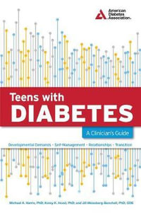 Teens with Diabetes : A Clinician's Guide - Michael A. Harris Ph.D.