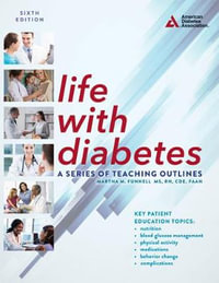 Life with Diabetes, 6th Edition : A Series of Teaching Outlines - Martha M. Funnell MS, RN, CDE, FAAN