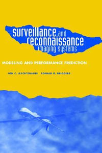 Surveillance and Reconnaissance Systems : Modeling and Performance Prediction - Jon C. Leachtenauer