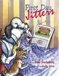 First Day Jitters : The Jitters Series - Julie Danneberg