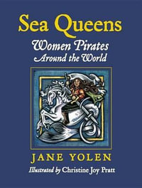 Sea Queens : Woman Pirates Around the World - Jane Yolen