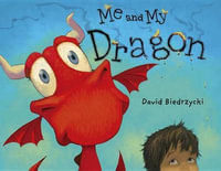 Me and My Dragon : Me and My Dragon - DAVID BIEDRZYCKI