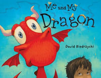 Me and My Dragon : Me and My Dragon - DAVID BIEDRZYCKI