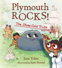 Plymouth Rocks! : The Stone-Cold Truth - Jane Yolen