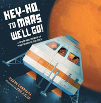 Hey-Ho, to Mars We'll Go! : A Space-Age Version of The Farmer in the Dell - Susan Lendroth