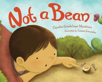 Not a Bean - Claudia Guadalupe Martinez