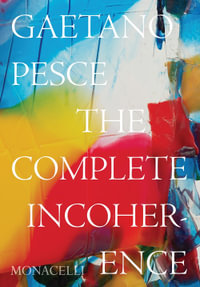 Gaetano Pesce : The Complete Incoherence - Gaetano Pesce