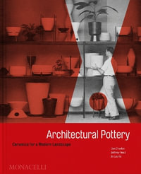 Architectural Pottery : Ceramics for a Modern Landscape - Daniel Chavkin