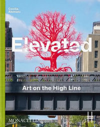 Elevated : Art on the High Line - Cecilia Alemani