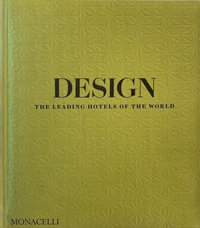 Design : The Leading Hotels of the World - Spencer Bailey