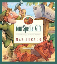 Your Special Gift : Max Lucado's Wemmicks - Max Lucado