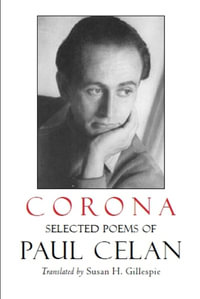 Corona : The Selected Poems of Paul Celan - Susan Gillespie