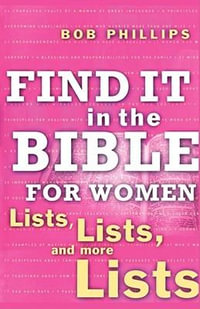 Find It in the Bible for Women : Lists, Lists, and more Lists - Bob Phillips