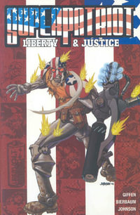 Superpatriot : Liberty and Justice - Keith Giffen