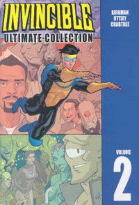 Invincible : The Ultimate Collection Volume 2 - Robert Kirkman