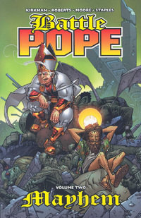 Battle Pope Volume 2 : Mayhem - Robert Kirkman