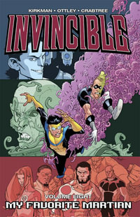 Invincible Volume 8 : My Favorite Martian - Robert Kirkman