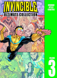 Invincible : The Ultimate Collection Volume 3 - Robert Kirkman