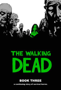 The Walking Dead : Book 3 - Robert Kirkman