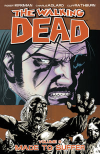 Made to Suffer : The Walking Dead : Volume 8 - Robert Kirkman