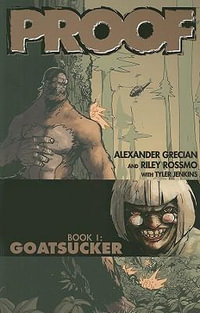 Proof Volume 1 : Goatsucker - Alex Grecian