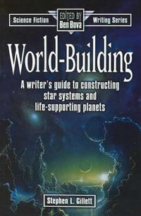 World-Building : Science Fiction Writing - Stephen L Gillett