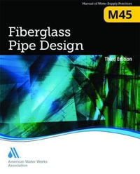 M45 Fiberglass Pipe Design : Manuals of Water Supply Practices - American Water Works Association