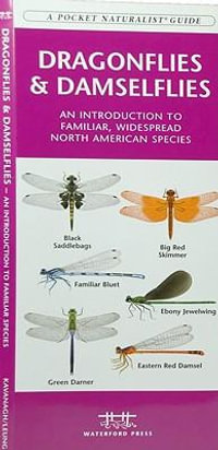 Dragonflies & Damselflies : A Folding Pocket Guide to Familiar Widespread, North American Species - James Kavanagh