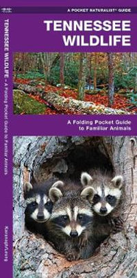 Tennessee Wildlife : A Folding Pocket Guide to Familiar Species - James Kavanagh