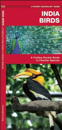 India Birds : A Folding Pocket Guide to Familiar Species - James Kavanagh