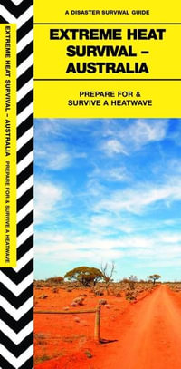 Extreme Heat Survival - Australia : Disaster Suvival Guide - James Kavanagh