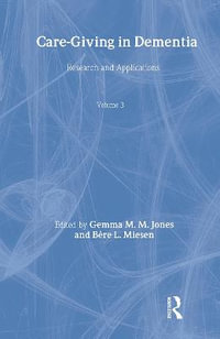 Care-Giving in Dementia V3 : Research and Applications Volume 3 - Gemma M. M. Jones